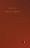 The Life of La Fayette