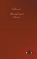 A Strange World:Volume 1