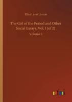 The Girl of the Period and Other Social Essays, Vol. I (of 2) :Volume 1