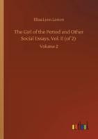 The Girl of the Period and Other Social Essays, Vol. II (of 2) :Volume 2