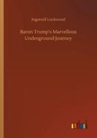 Baron Trump's Marvellous Underground Journey