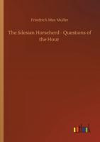 The Silesian Horseherd - Questions of the Hour