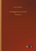 Si Klegg, Book 2 (of 6):Volume 2