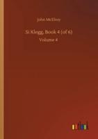 Si Klegg, Book 4 (of 6):Volume 4