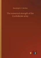 The numerical strength of the Confederate army