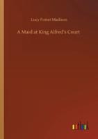 A Maid at King Alfred's Court