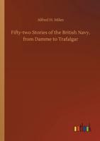 Fifty-two Stories of the British Navy, from Damme to Trafalgar