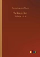 The Prairie-Bird :Volume 1, 2, 3