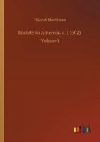 Society in America, v. 1 (of 2) :Volume 1