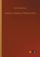 Society in America, Volume 2 (of 2)