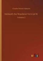 Melmoth the Wanderer Vol 2 (of 4) :Volume 2