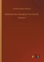 Melmoth the Wanderer Vol 3 (of 4) :Volume 3