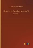 Melmoth the Wanderer Vol. 4 (of 4) :Volume 4