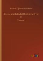Poems and Ballads (Third Series) vol III:Volume 3