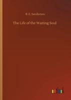 The Life of the Waiting Soul