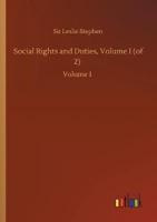 Social Rights and Duties, Volume I (of 2) :Volume 1