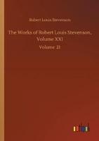The Works of Robert Louis Stevenson, Volume XXI:Volume  21