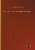 Analysis of Mr. Mill's System of Logic