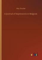 A Journal of Impressions in Belgium