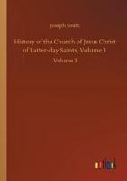 History of the Church of Jesus Christ of Latter-day Saints, Volume 3 :Volume 3