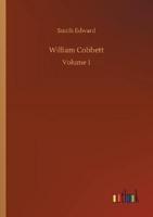 William Cobbett:Volume 1