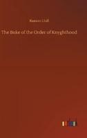 The Buke of the Order of Knyghthood