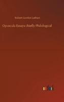 Opuscula Essays chiefly Philological