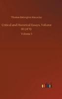 Critical and Historical Essays, Volume III (of 3) :Volume 3