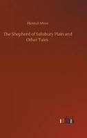 The Shepherd of Salisbury Plain and Other Tales