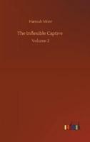 The Inflexible Captive :Volume 2