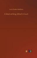 A Maid at King Alfred's Court
