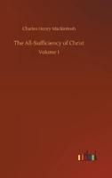 The All-Sufficiency of Christ:Volume 1