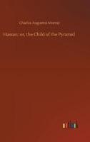 Hassan: or, the Child of the Pyramid