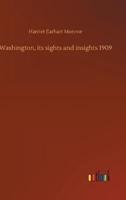 Washington, its sights and insights 1909