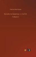 Society in America, v. 1 (of 2) :Volume 1