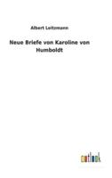 Neue Briefe von Karoline von Humboldt