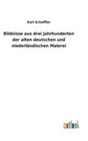 Bildnisse aus drei Jahrhunderten der alten deutschen und niederländischen Malerei