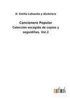 Cancionero Popular:Colección escogida de coplas y seguidillas. Vol.2