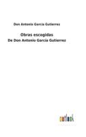 Obras escogidas:De Don Antonio García Gutierrez