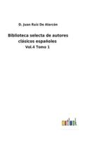 Biblioteca selecta de autores clásicos españoles :Vol.4 Tomo 1