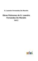 Obras Póstumas de D. Leandro Fernandez De Moratin:Vol.2