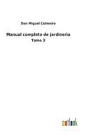 Manual completo de jardinerìa:Tomo 3