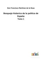 Bosquejo historico de la polìtica de España:Tomo 1