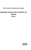 Bosquejo historico de la polìtica de España:Tomo 1