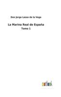 La Marina Real de España:Tomo 1