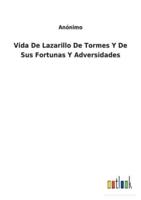 Vida De Lazarillo De Tormes Y De Sus Fortunas Y Adversidades