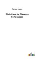 Bibliotheca de Classicos Portuguezes