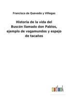 Historia de la vida del Buscón llamado don Pablos, ejemplo de vagamundos y espejo de tacaños