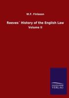 Reeves´ History of the English Law:Volume II