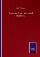 Tumours: Their Nature and Treatment